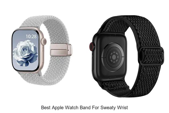 best apple watch band for sweaty wrist