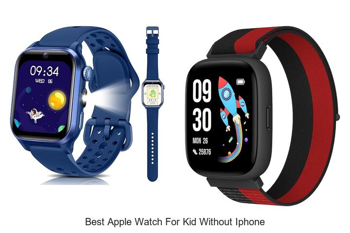 best apple watch for kid without iphone