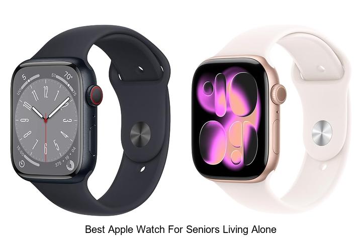 best apple watch for seniors living alone