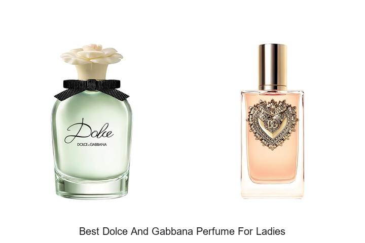Top 12 Best Dolce And Gabbana Perfume For Ladies Revealed