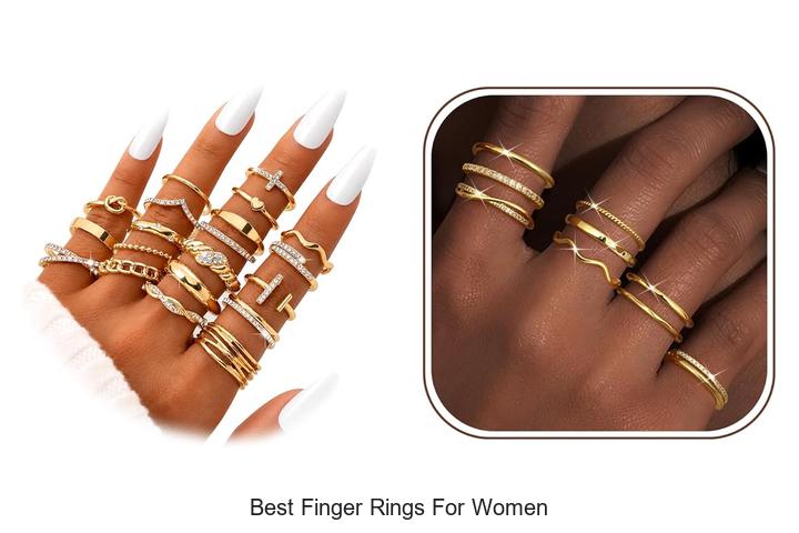 Top 12 Best Finger Rings For Women You Can’t Resist!