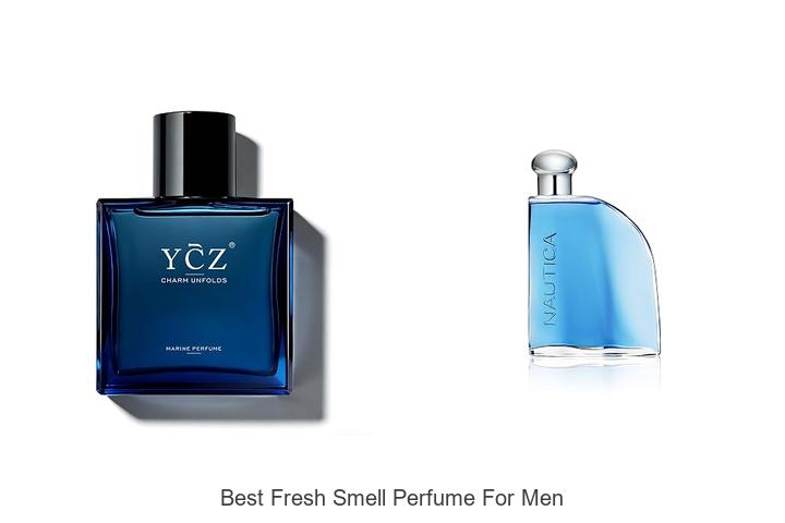 Top 12 Best Fresh Smell Perfume for Men You Can’t Miss