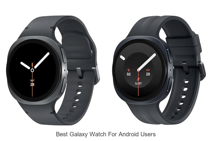 best galaxy watch for android users