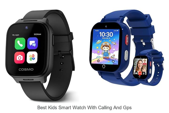best kids smart watch with calling and gps