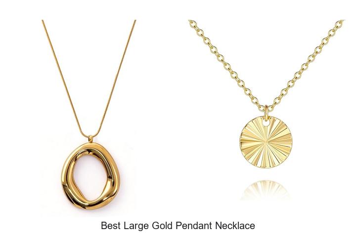 Top 12 Best Large Gold Pendant Necklace You Must Own!
