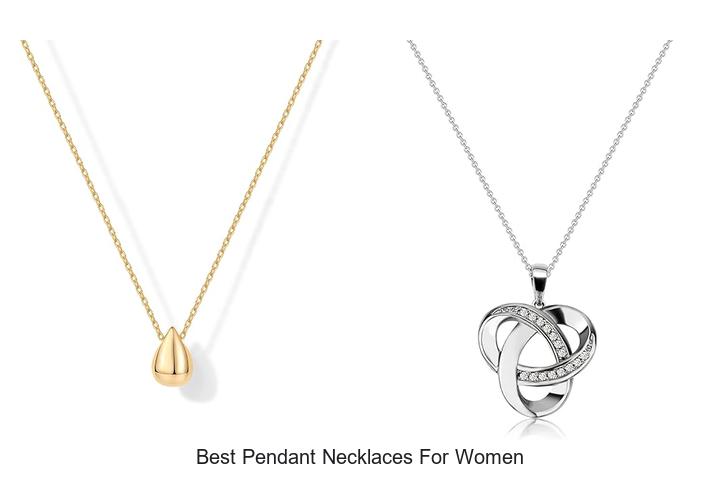 Top 12 Best Pendant Necklaces for Women That Wow