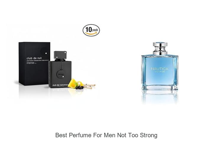Top 12 Best Perfume For Men Not Too Strong You’ll Love!