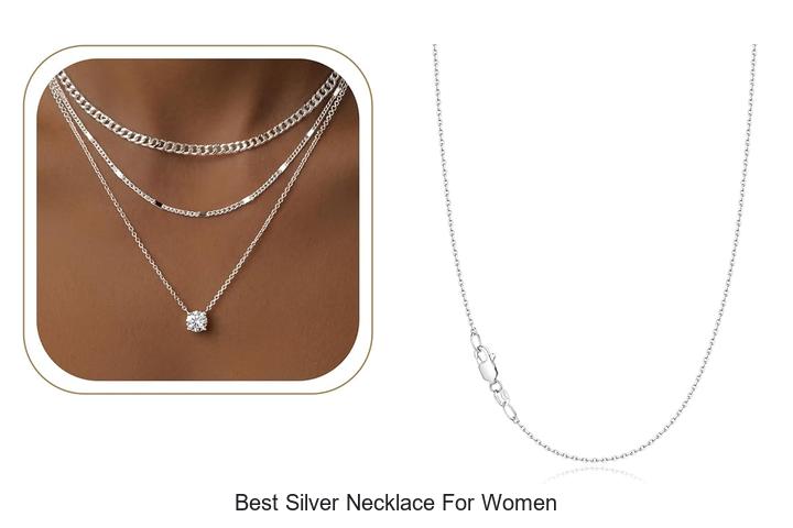 Top 12 Best Silver Necklace For Women You Can’t Miss!