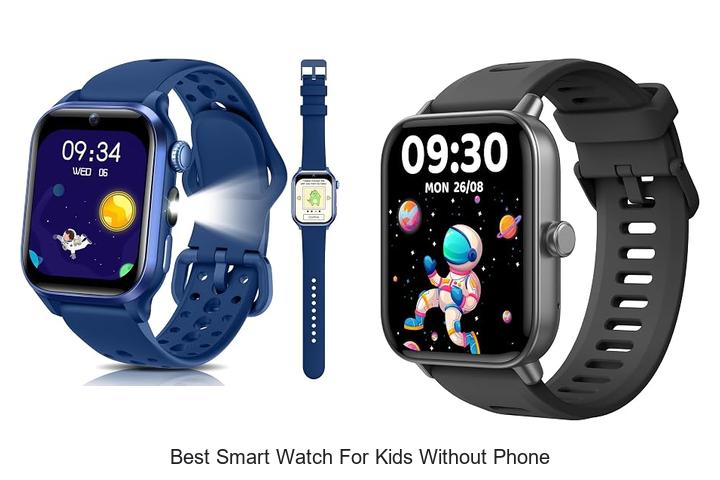 best smart watch for kids without phone