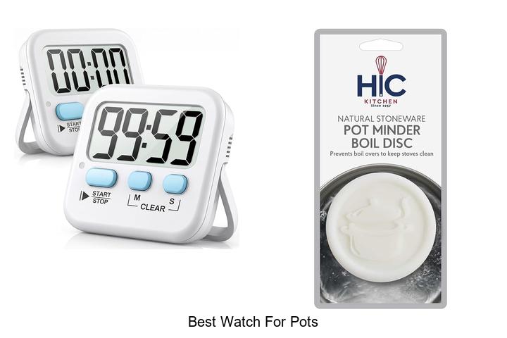 best watch for pots