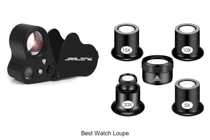 best watch loupe