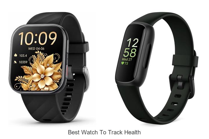 best watch to track health
