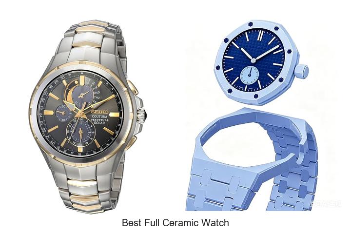 best full ceramic watch