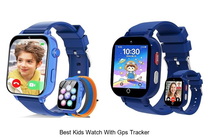 best kids watch with gps tracker