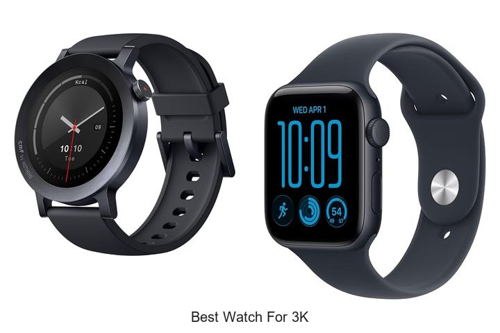 best watch for 3k