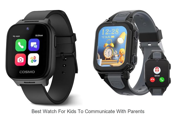 best watch for kids to communicate with parents